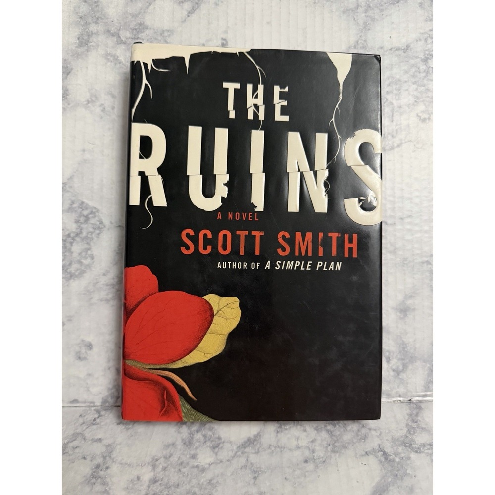 The Ruins by Scott Smith First Edition 2006 Hardcover Book 1st HCDJ Dust Jacket